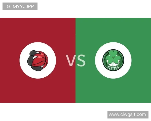 猛龙与凯尔特人对决分析及赛事直播信息一览 猛龙与凯尔特人对决分析及赛事直播信息一览